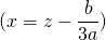 (x = z-\dfrac{b}{3a})