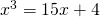 x^3 = 15x + 4